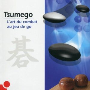 NOGUSHI - Tsumego, L'art du combat au jeu de go  3éme édition