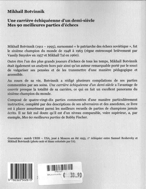 Botvinnik - Une carrière échiquéenne d'un demi-siècle (mes 90 meilleurs parties d'échecs)