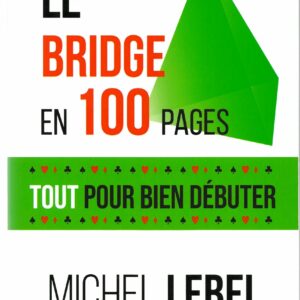 Lebel - Le Bridge en 100 pages (Tout pour bien débuter)