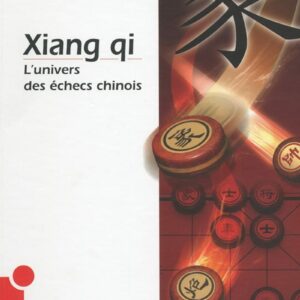 NGUYEN - Xiang Qi l'Univers des Echecs Chinois