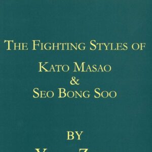 YUAN ZHOU - Fighting styles of Kato Masao & Seo Bong Soo