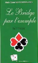 Le Bridge par l' Exemple Tome 1: L'initiation