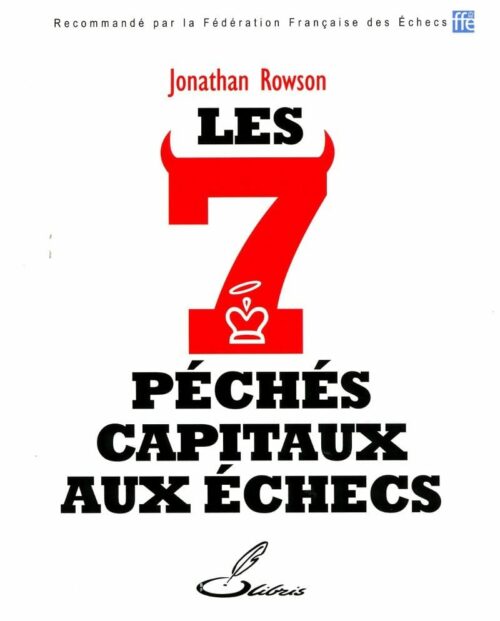 ROWSON - Les 7 Péchés Capitaux aux Échecs