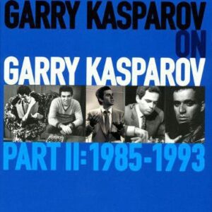 KASPAROV - Garry Kasparov Part II: 1985-1993