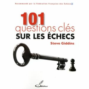 GIDDINS - 101 Questions clés sur les échecs